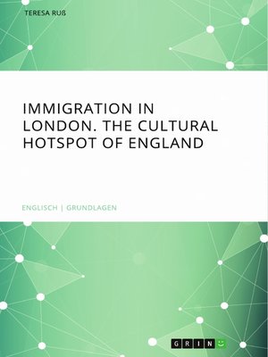 cover image of Immigration in London. the cultural Hotspot of England